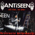 Antiseen : All Live, No Jive: Destructo Wehrmacht EP